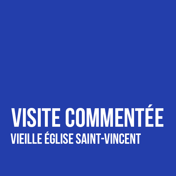 Visite commentée à la Vieille Eglise Saint-Vincent